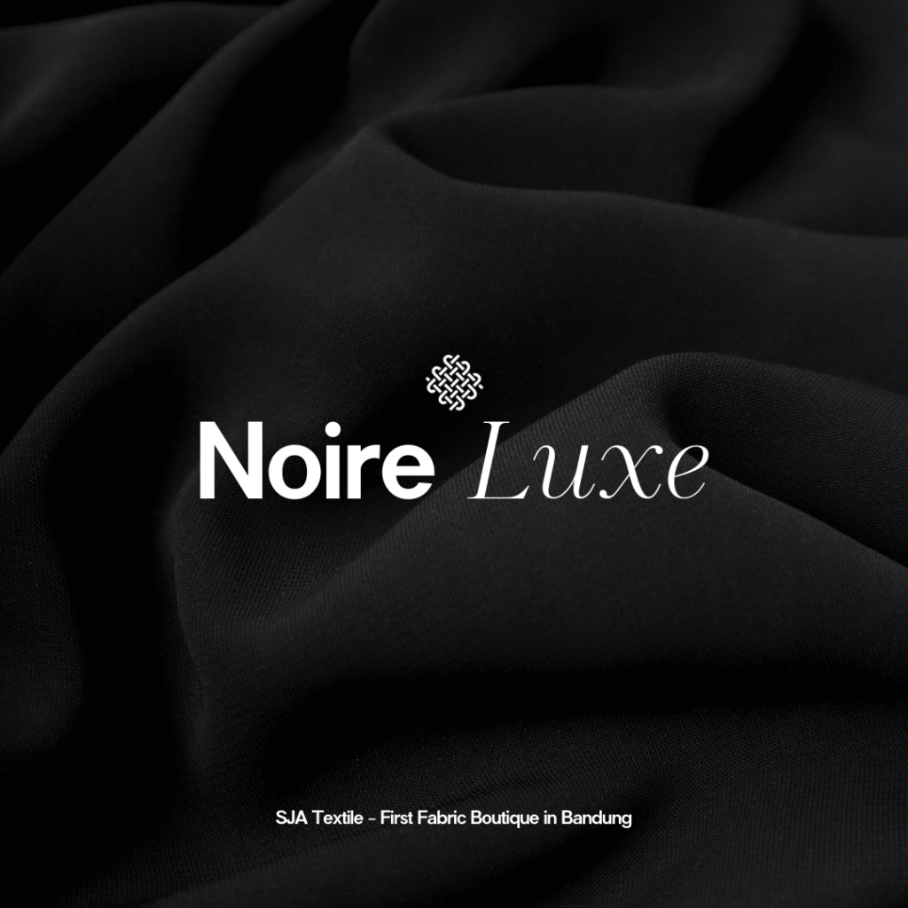 SJA Textile Toko Kain Terbaik di Bandung - Whatsapp Catalog - Noire Luxe1