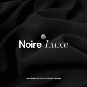 SJA Textile Toko Kain Terbaik di Bandung - Whatsapp Catalog - Noire Luxe1