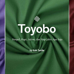 kelebihan kain toyobo sja textile toko kain terbaik