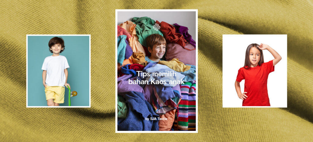 Jangan Salah Pilih, Simak Tips Memilih Bahan Kaos Anak yang Nyaman dan Berkualitas