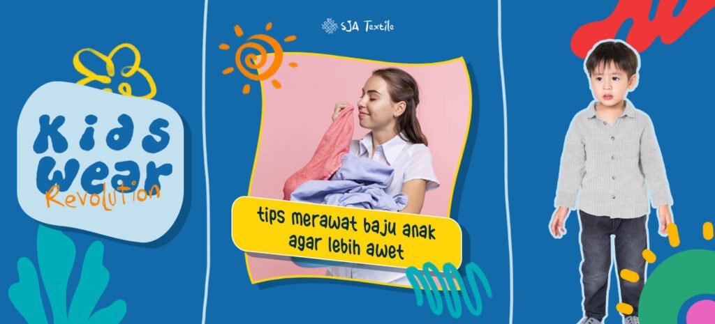tips merawat baju anak agar lebih awet - sja textile toko kain terbaik