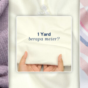 1 yard berapa meter - sja textile toko kain terbaik