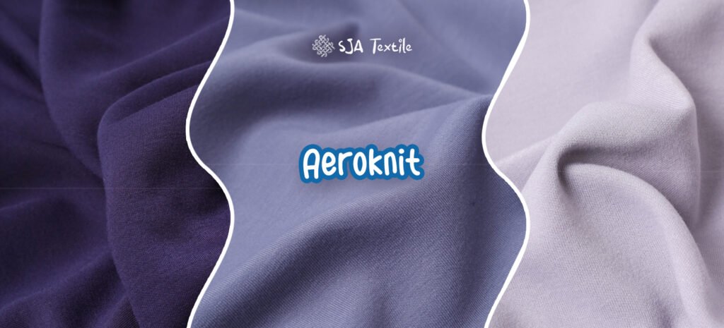 aeroknit bahan kaos yang nyaman - sja textile toko kain terbaik