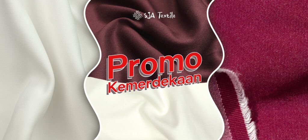 Promo Kemerdekaan! Nikmati Diskon Kain Premium SJA Textile dan Rayakan 17-an Lebih Meriah