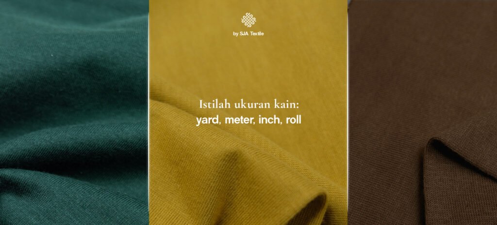 istilah ukuran kain_ yard, meter, inch, roll - sja textile toko kain terbaik